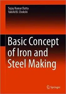 Basic Concepts of Iron and Steel Making