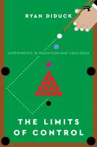 The Limits of Control: Experiments in Mediation and Virulence