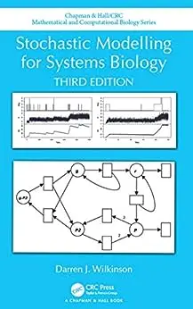 Stochastic Modelling for Systems Biology, Third Edition