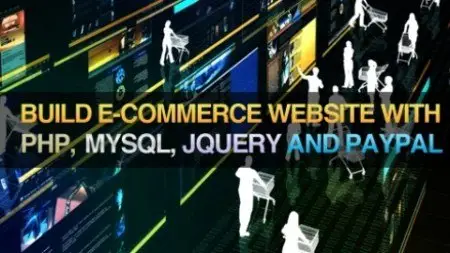 Build E-commerce website with PHP, MySQL, jQuery and PayPal 