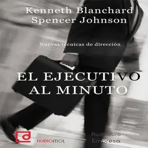 «El ejecutivo al minuto» by Spencer Johnson,Kenneth Blanchard