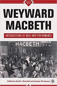 Weyward Macbeth: Intersections of Race and Performance