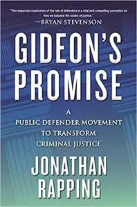 Gideon's Promise: A Public Defender Movement to Transform Criminal Justice