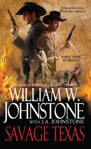 «Savage Texas» by J.A. Johnstone, William Johnstone