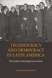 Technocracy and Democracy in Latin America: The Experts Running Government