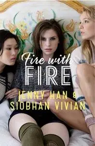 «Fire with Fire» by Siobhan Vivian,Jenny Han