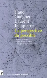 La Perspective du possible - Haud Gueguen, Laurent Jeanpierre