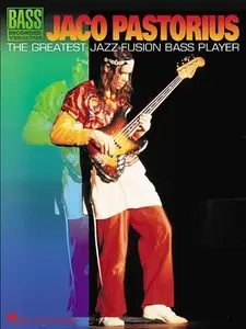 Jaco Pastorius: The Greatest Jazz-Fusion Bass Player