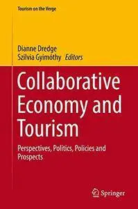 Collaborative Economy and Tourism: Perspectives, Politics, Policies and Prospects (Tourism on the Verge)