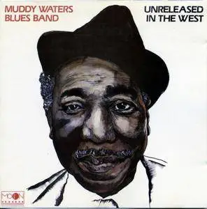 Muddy Waters Blues Band - Unreleased In The West (1989)