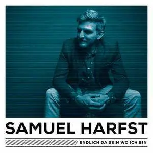 Samuel Harfst - Endlich Da Sein Wo Ich Bin (2018)