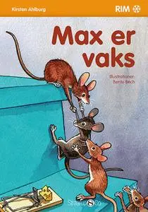 «Max er vaks» by Kirsten Ahlburg