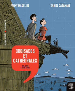 Histoire Dessinée de la France - Tome 7 - Croisades et Cathédrales
