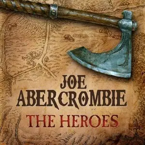 Joe Abercrombie - The Heroes [Audiobook]