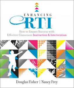 Enhancing RTI: How to Ensure Success with Effective Classroom Instruction and Intervention (Repost)