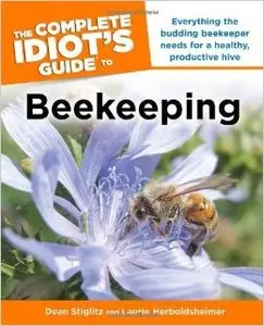 The Complete Idiot's Guide To Beekeeping