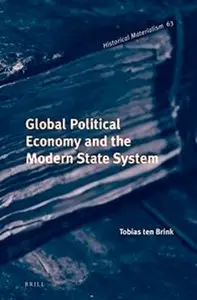 Global Political Economy and the Modern State System by Tobias Ten Brink
