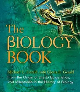The Biology Book: From the Origin of Life to Epigenetics, 250 Milestones in the History of Biology (Sterling Milestones)