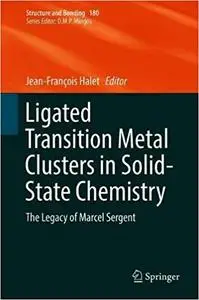 Ligated Transition Metal Clusters in Solid-state Chemistry: The legacy of Marcel Sergent