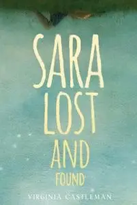 «Sara Lost and Found» by Virginia Castleman