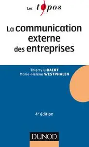 Thierry Libaert, Marie-Hélène Westphalen, "La communication externe des entreprises", 4e éd.