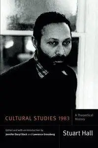 Cultural Studies 1983: A Theoretical History