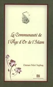 Osman Nûri Topbaş, "La communauté de l'âge d'or de l'islam"