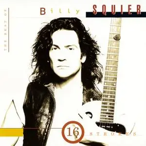 Billy Squier - 16 Strokes: The Best Of Billy Squier (1995)