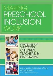 Making Preschool Inclusion Work: Strategies for Supporting Children, Teachers, and Programs