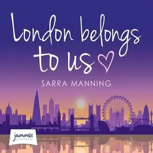 «London Belongs to Us» by Sarra Manning