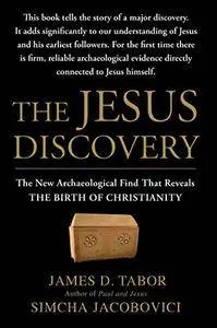 The Jesus Discovery: The Resurrection Tomb that Reveals the Birth of Christianity