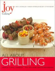 Joy of Cooking: All About Grilling (Repost)