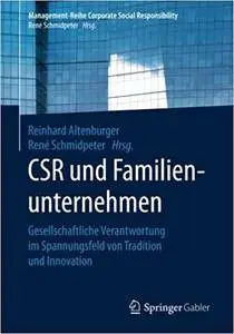 CSR und Familienunternehmen: Gesellschaftliche Verantwortung im Spannungsfeld von Tradition und Innovation