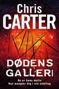 «Dødens galleri» by Chris Carter