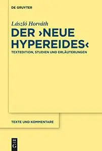 Der Neue Hypereides: Textedition, Studien Und Erlauterungen