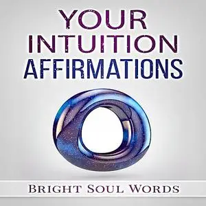 «Your Intuition Affirmations» by Bright Soul Words