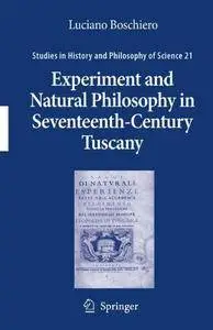 Experiment and Natural Philosophy in Seventeenth-Century Tuscany: The History of the Accademia del Cimento(Repost)