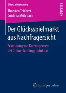 Der Glücksspielmarkt aus Nachfragersicht: Erkundung von Konvergenzen bei Online-Gamingprodukten