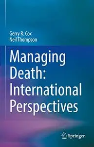 Managing Death: International Perspectives