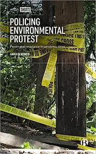 Policing Environmental Protest: Power and Resistance in Pandemic Times