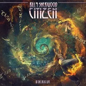 Billy Sherwood - Citizen: In The Next Life (2019)