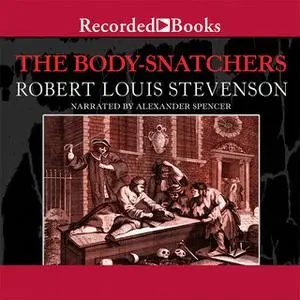 «The Body Snatchers and Other Stories» by Robert Louis Stevenson