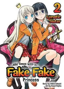 «Wild Times with a Fake Fake Princess: Volume 2» by Sakaki Ichiro