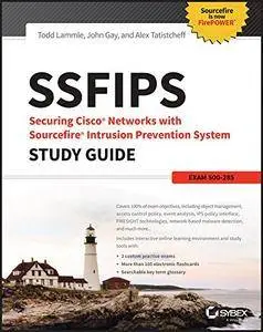 SSFIPS Securing Cisco Networks with Sourcefire Intrusion Prevention System Study Guide: Exam 500-285