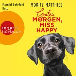 «Guten Morgen, Miss Happy» by Moritz Matthies