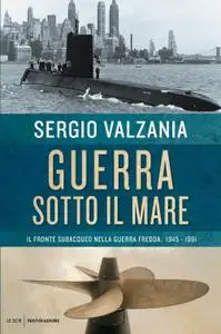 Sergio Valzania - Guerra sotto il mare