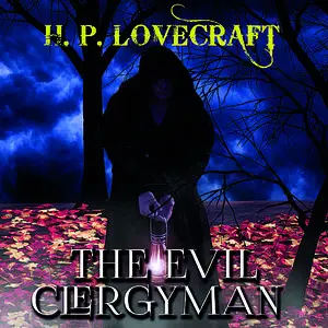 «The Evil Clergyman» by Howard Lovecraft