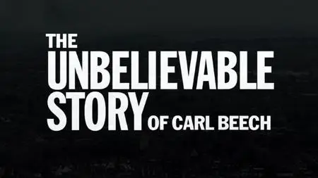 BBC - The Unbelievable Story of Carl Beech (2020)