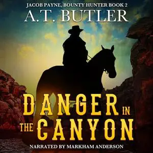 «Danger in the Canyon» by A.T. Butler