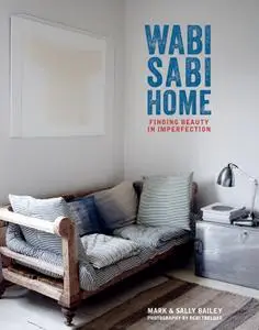 Wabi-Sabi Home: Finding beauty in imperfection